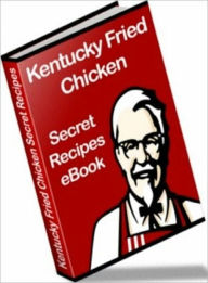 Food Recipes CookBook - Kentucky Fried Chicken - secret recipes from the world famous restaurant chain....