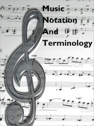 Title: Music Notation And Terminology, Author: Karl Gehrkens