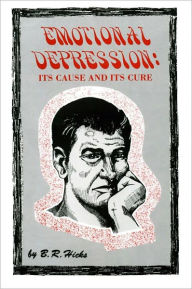 Title: Emotional Depression: Its Cause and Its Cure, Author: B. R. Hicks