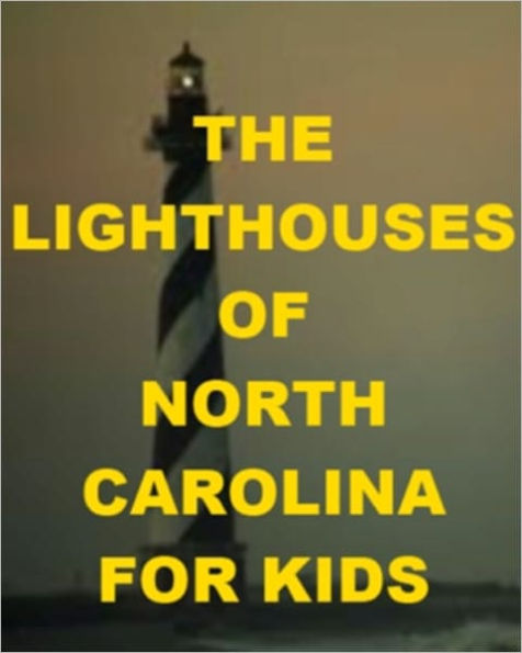 The Lighthouses of North Carolina for Kids