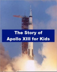 Title: The Story of Apollo XIII for Kids, Author: Jonathan Madden