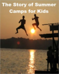 The Story of Summer Camps for Kids