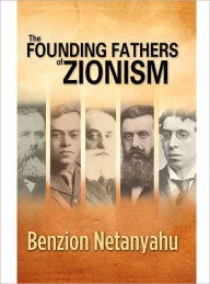 Title: The Founding Fathers of Zionism, Author: Benzion Netanyahu