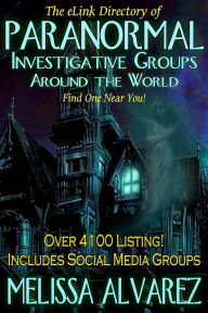 Paranormal Investigative Groups Around the World: Find One Near You!