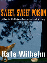 Title: Sweet, Sweet Poison (Constance and Charlie Series #4), Author: Kate Wilhelm