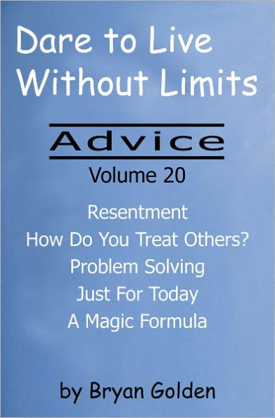 Dare to Live Without Limits: Advice Volume 20