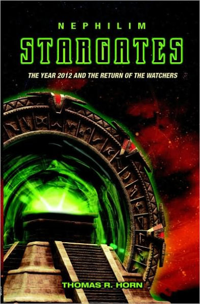 Nephilim Stargates: The Year 2012 and the Return of the Watchers