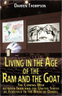 Living in the Age of the Ram and the Goat: The Coming War Between Iran and the United States as foretold in the book of Daniel