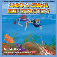 Title: Cabo and Coral Reef Explorers, Author: Udo Wahn