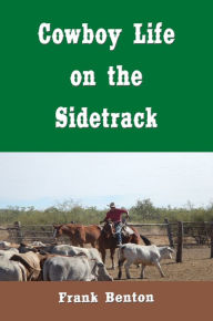 Cowboy Life on the Sidetrack (Illustrated Edition)