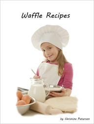 Title: Waffle Recipes, Author: Christina Peterson