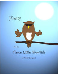 Title: Hooty and the Three Little Blowfish, Author: david forgensi