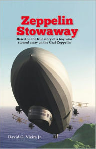 Title: ZEPPELIN STOWAWAY, Author: David G. Vieira Jr.