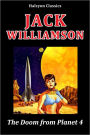 The Doom from Planet 4 and Other Science Fiction Stories by Jack Williamson