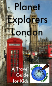 Title: Planet Explorers London: A Travel Guide for Kids, Author: Laura Schaefer