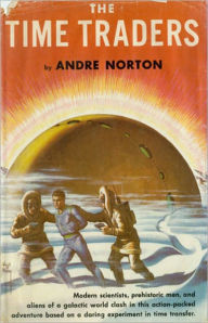 Title: The Time Traders: A Science Fiction, Post-1930, Adventure, Espionage Classic By Andre Norton! AAA+++, Author: Andre Norton