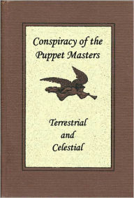 Title: Conspiracy of the Puppet Masters: Terrestrial and Celestial, Author: Gary Lee Roper