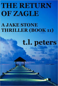 The Return of Zagle, A Jake Stone Thriller (Book 11)