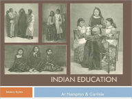 American Indian Education at Hampton and Carlisle