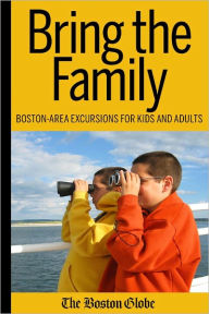 Title: Bring the Family, Author: The Boston Globe