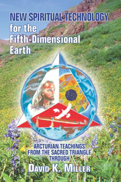 New Spiritual Technology for the Fifth-Dimensional Earth