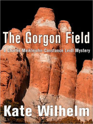 Title: The Gorgon Field, Author: Kate Wilhelm
