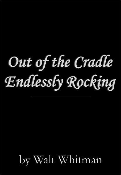 out of the cradle endlessly rocking imagery