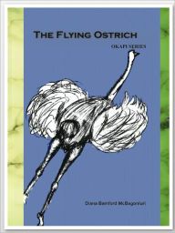 Title: The Flying Ostrich, Author: Diana McBagonluri