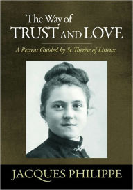 Title: The Way of Trust and Love, Author: Jacques Philippe