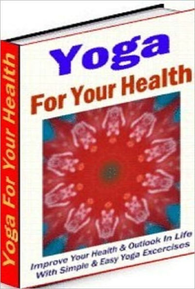 eBook about Yoga for Your health - Which goes above and beyond the superficial level of everyday living?