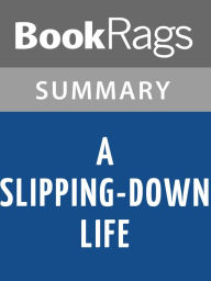 Title: A Slipping-down Life by Anne Tyler l Summary & Study Guide, Author: BookRags
