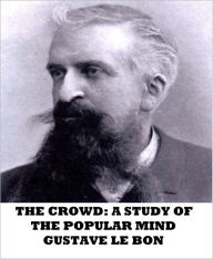 The Crowd: A Study of the Popular Mind