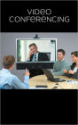 The Advantages Of Video Conferencing – A Business Guide