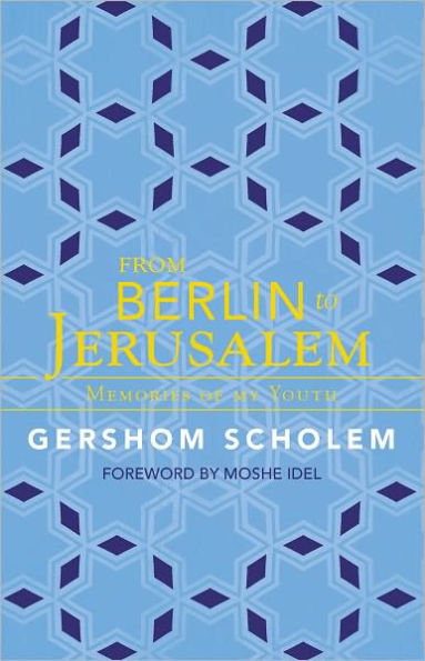 From Berlin to Jerusalem: Memories of My Youth