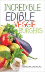 Incredible Edible Veggie Burgers