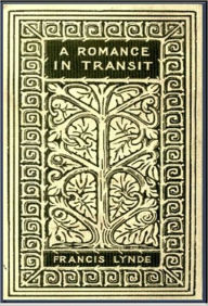Title: A Romance in Transit, Author: Francis Lynde