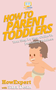 Title: How To Parent Toddlers, Author: HowExpert