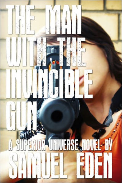 The Man with the Invincible Gun