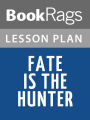 Fate is the Hunter Lesson Plans