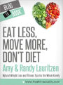 Eat Less, Move More, Don't Diet: Natural Weight Loss and Fitness Tips for the Whole Family