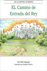 Title: El Camino de Entrada del Rey, Author: Bill Zukoski
