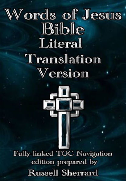 Words of Jesus Bible - Literal Translation Version