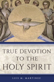 Title: True Devotion to the Holy Spirit, Author: Archbishop Luis M Martinez