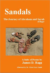 Title: Sandals: The Journey of Abraham and Sarah and Hagar, Author: James Rapp