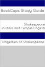 Tragedies of Shakespeare In Plain and Simple English (A Modern Translation and the Original Version)