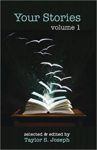 Title: Your Stories, Volume 1, Author: Taylor Joseph