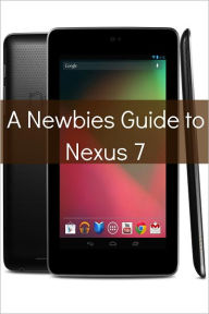 A Newbies Guide to Nexus 7