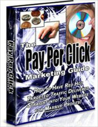 The Pay Per Click Marketing Guide