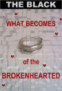 What Becomes of the Brokenhearted