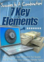 7 Key Elements: Discover The 7 Key Elements That Every Successful Marketer Follows! AAA+++